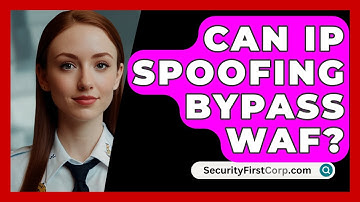 Can IP Spoofing Bypass WAF? - SecurityFirstCorp.com