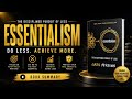 Essentialism by Greg McKeown | The Disciplined Pursuit of Less | Complete Book Summary