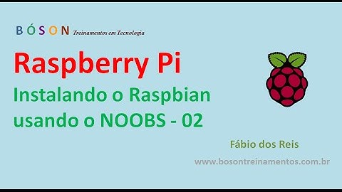Raspberry Pi - Instalação do Raspbian (sistema operacional) via NOOBS - 02