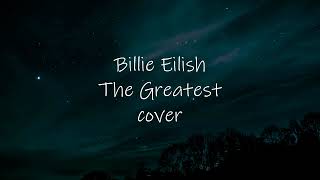 Billie Eilish - The Greatest (cover by Darsea)