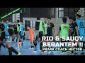 PRANK ULANG TAHUN COACH HÉCTOR - SAUQY & RIO CEKCOK SAAT LATIHAN!