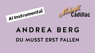 ANDREA BERG Du musst erst fallen (AI Instrumental)