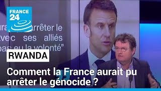 Rwanda : comment la France aurait pu arrêter le génocide ? • FRANCE 24