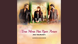 Miniatura de vídeo de "Ahmed Jahanzeb - Tera Mera Hai Pyar Amar (From "Ishq Murshid")"