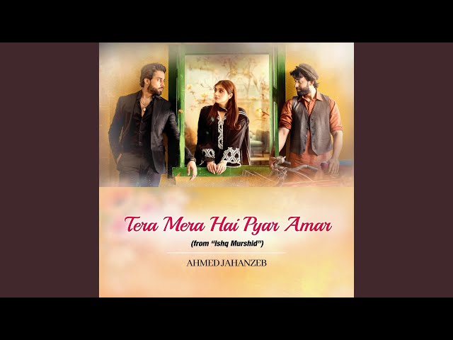 Tera Mera Hai Pyar Amar (From Ishq Murshid) class=