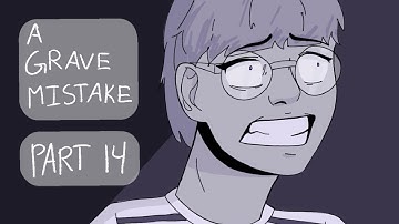 A Grave Mistake // MAP part 14