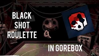 BUCK SHOT ROULETTE IN GOREBOX || BUCK SHOT ROULETTE || GOREBOX