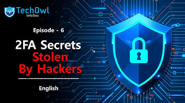 2FA Secrets Stolen by Hackers | Cyber Safety | English | EP-6 | TechOwl Infosec