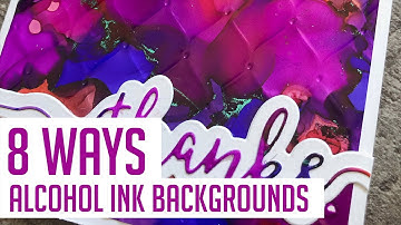 8 Ways to Use ALCOHOL INK BACKGROUNDS!