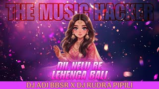 DIL NELU RE (DANCE MIX) DJ ADI BBSR X DJ RUDRA