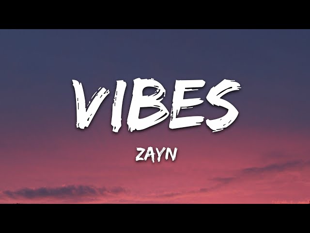 ZAYN - Vibez (Lyrics) class=