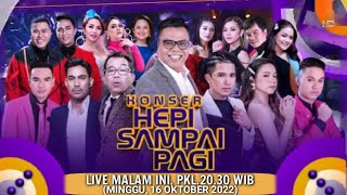 INILAH DERETAN PENGISI ACARA KONSER HEPI SAMPAI PAGI MALAM INI LIVE DI INDOSIAR