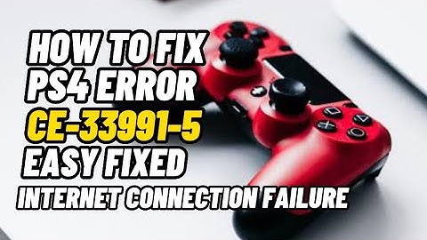 How To Fix PS4 Error CE-33991-5 Internet Connection Problem fixed