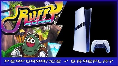 Ruffy: And the Riverside | PS5 Pro | Performance / Gameplay