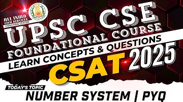 CSAT 2025 | Class 4 | Number System | PYQ | Ms. T. Divya | UPSC CSE Prelims Foundation Course