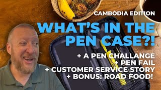 What’s In The Pen Case - Cambodia Edition