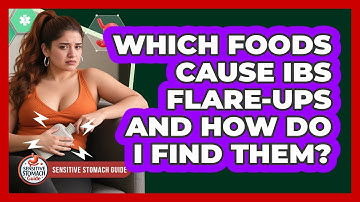 Which Foods Cause IBS Flare-ups And How Do I Find Them? - Sensitive Stomach Guide
