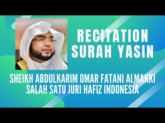 Recitation Surah Yasin (Abdulkarim Omar Fatani Almakki) class=