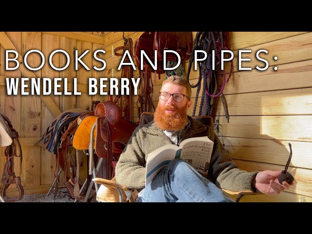 Books and Pipes: Wendell Berry class=
