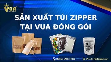 Sản xuất túi zipper tại Vua Đóng Gói