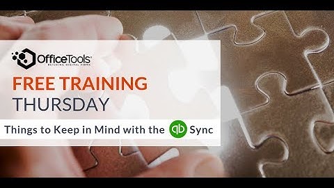 OfficeTools - Things to Keep in Mind with the QB Sync