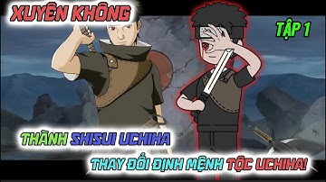 Xuyên Không Thành Shisui Uchiha – Thay Đổi Định Mệnh Tộc Uchiha! l PÉ LỘC FAIFAI