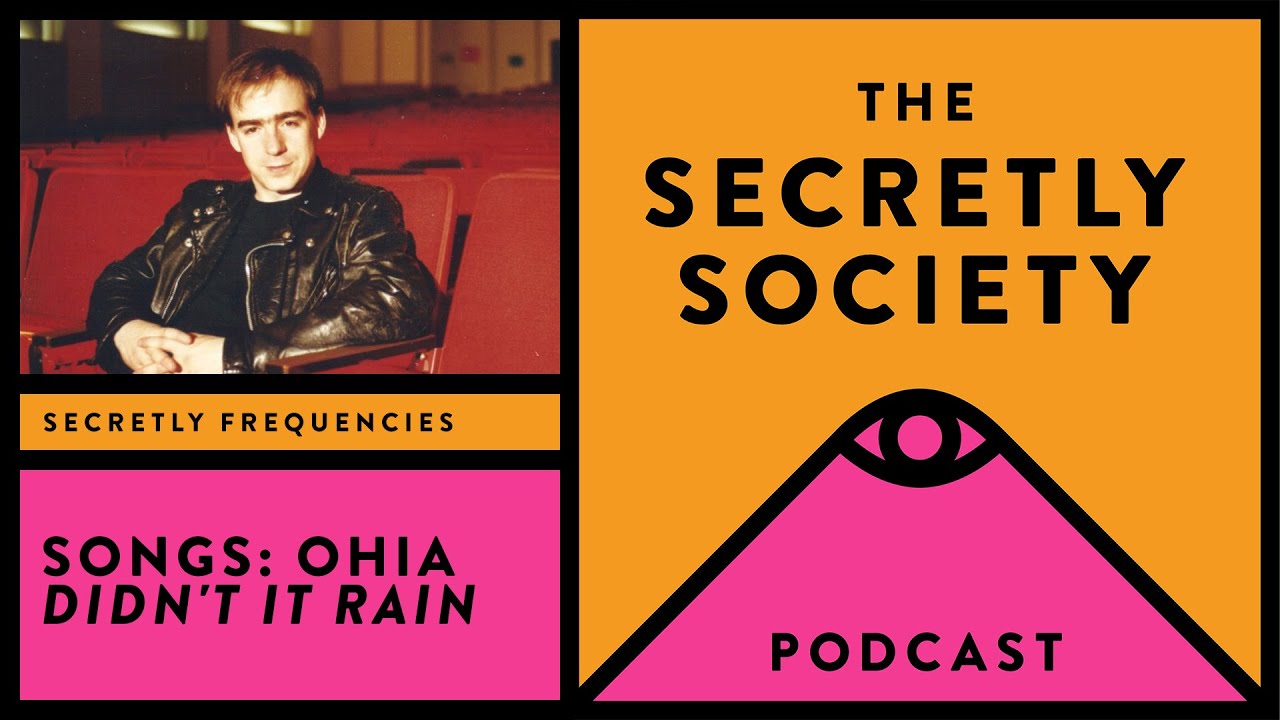Secretly Frequencies - Songs: Ohia Didn't It Rain