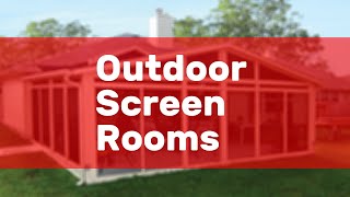 Outdoor Screen Rooms
