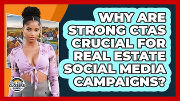 Why Are Strong CTAs Crucial For Real Estate Social Media Campaigns? - Real Estate Closers Guide