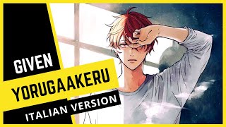 Video thumbnail of "【GIVEN】Yorugaakeru (Italian Version) Full Song OST Movie"