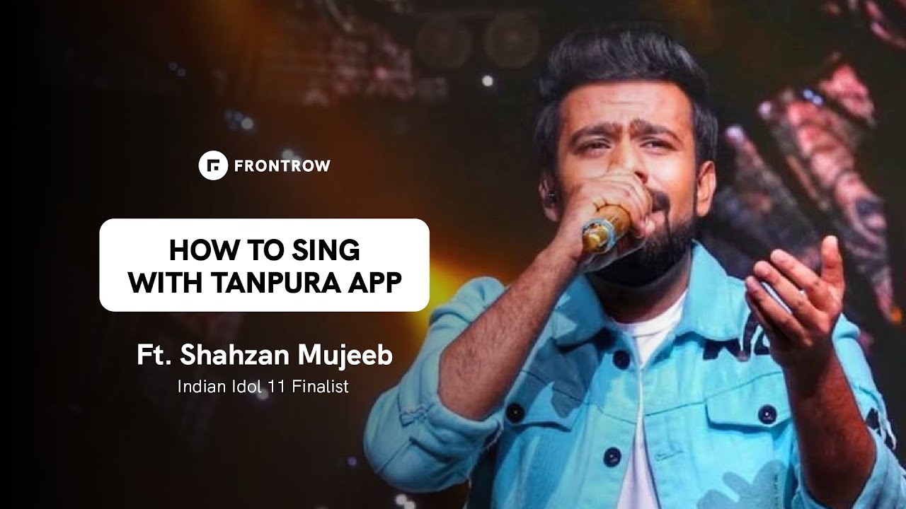 How to sing with Tanpura App      Shahzan Mujeeb  FrontRow