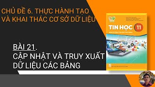 Tin Học 11 - SGK: Kết nối tri thức - Bài 21. Thực hành cập nhật và truy xuất dữ liệu các bảng