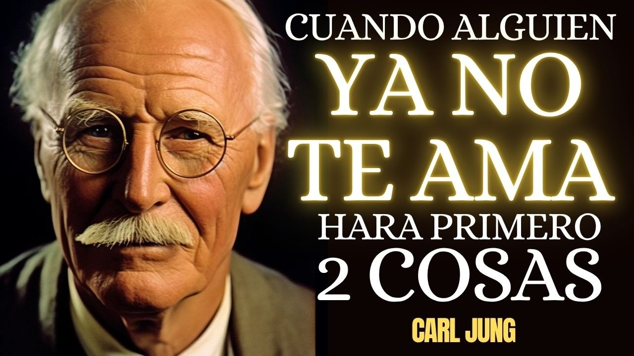 Cuando ALGUIEN PIERDE el AMOR por TI, HARÁ PRIMERO estas DOS COSAS | enseñanzas de Carl Jung