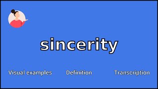 SINCERITY - Meaning and Pronunciation