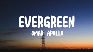 Omar Apollo - Evergreen (Lyrics)