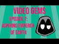 Gems episode 7  aspiring emperor of earth ft architectofgames