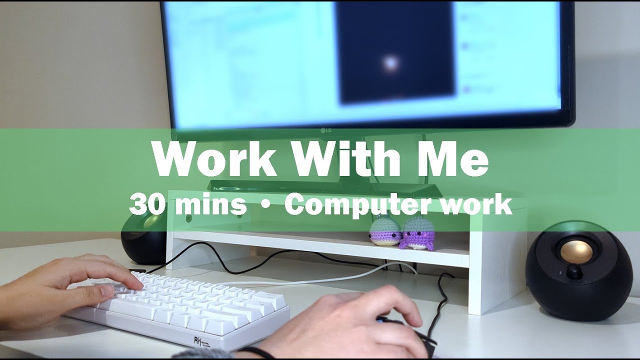 🖥️ Work With Me • 30 mins • Computer work - YouTube