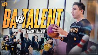 BA VS TALENT RRQ: LEMON THE GLOBAL BOWLING PRO?