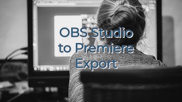 OBS Studio to Premiere Export