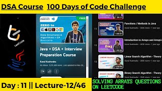 Day:11 || Lec-12/46 || Solving Array Que || Kunal Kushwaha's DSA course || 100DaysOfCodeChallenge