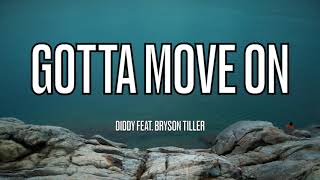 Diddy feat. Bryson Tiller - Gotta Move On (Lyrics)