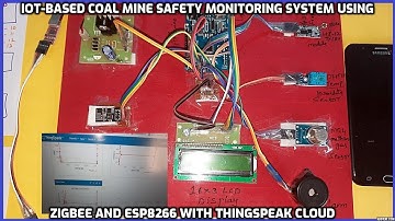 IoT-Based Coal Mine Safety Monitoring System Using Zigbee and ESP8266 with ThingSpeak Cloud