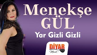Menekşe Gül - Yar Gizli Gizli 