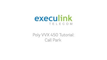 Poly VVX450 Tutorial - Call Park