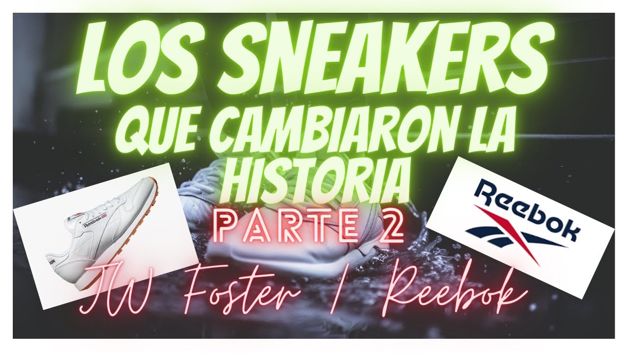 Los que cambiaron la historia - Parte 2 - / Reebok #sneakers #soycebollaof - YouTube