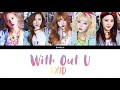 EXID (이엑스아이디) ‘With Out U/Without U’ [HAN/ROM/ENG Lyrics]