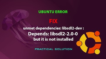 UBUNTU FIX: unmet dependencies: libsdl2-dev : Depends: libsdl2-2.0-0 but it is not installed