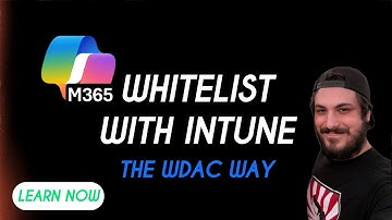 How to Whitelist Apps in Microsoft 365 | WDAC + App Control for Business in Intune