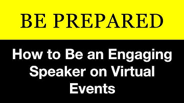 How to Be an Engaging Speaker on Virtual Events - Be Prepared