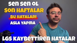 LGS 2024 | Son Haftalar Bu Hataları Yapanlar Kazanamadı !